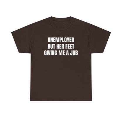“Unemployed” Shirt