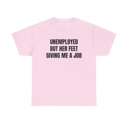 “Unemployed” Shirt