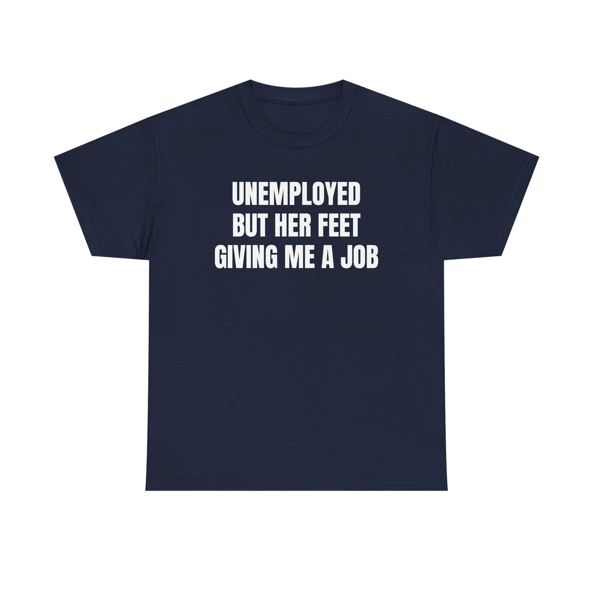 “Unemployed” Shirt