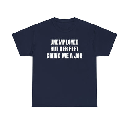 “Unemployed” Shirt