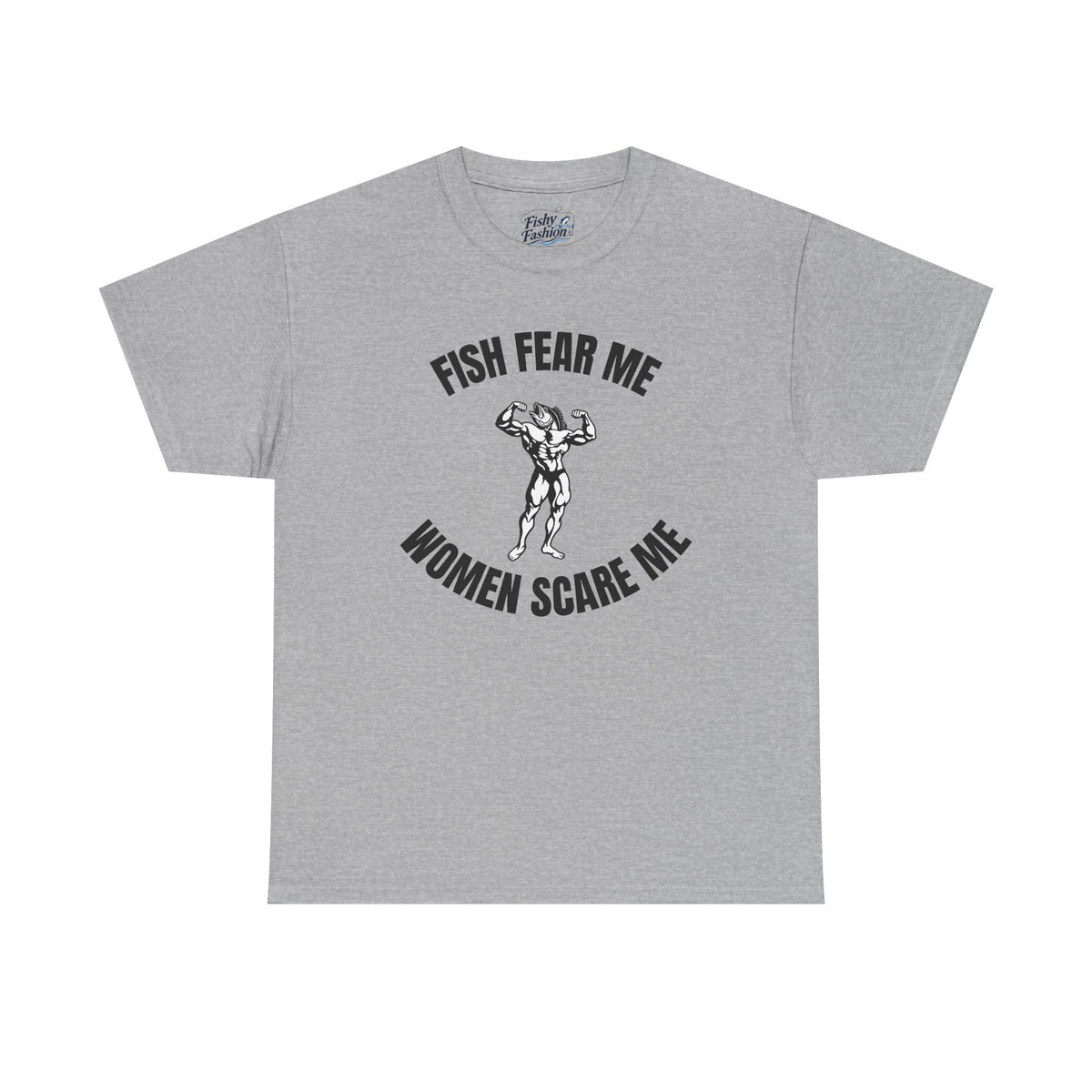 Fish Fear Me Women Scare Me Tee