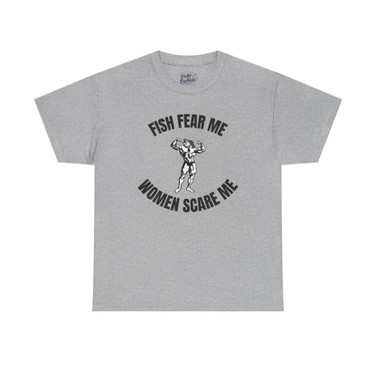 Fish Fear Me Women Scare Me Tee