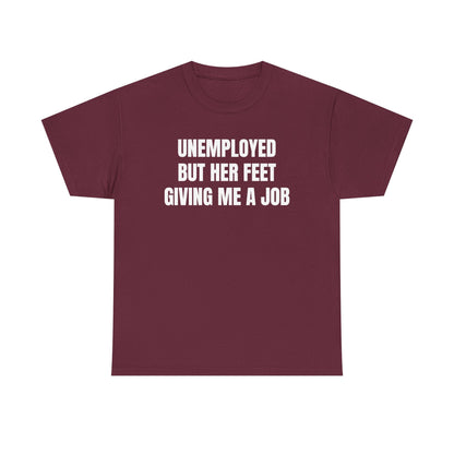 “Unemployed” Shirt