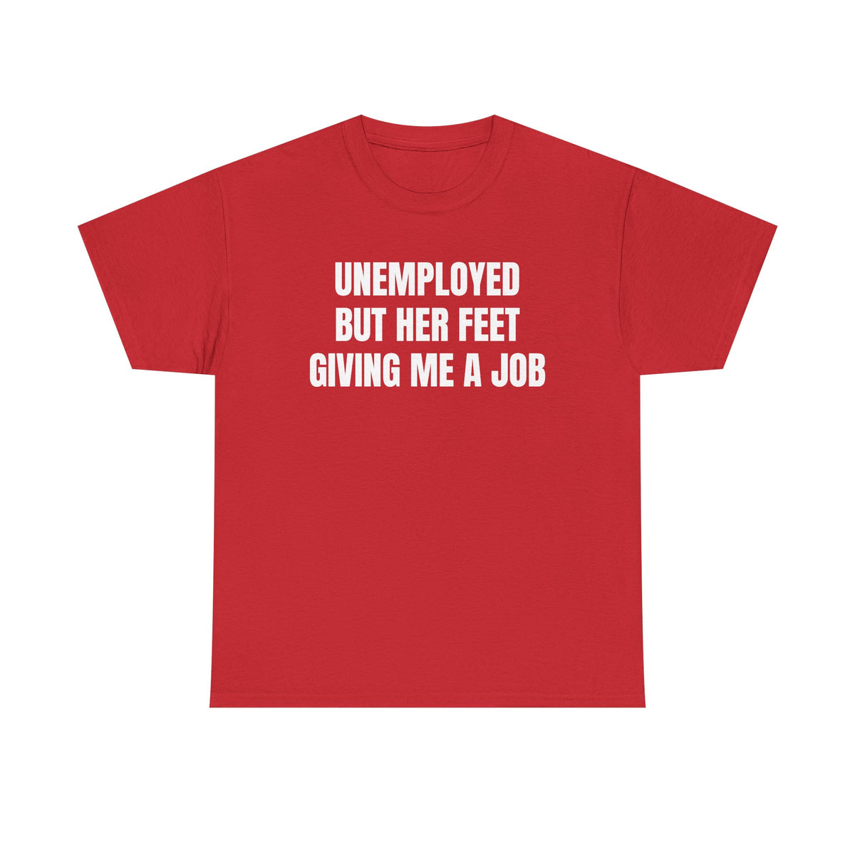 “Unemployed” Shirt