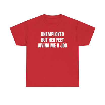 “Unemployed” Shirt