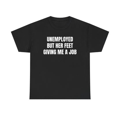 “Unemployed” Shirt
