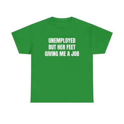 “Unemployed” Shirt