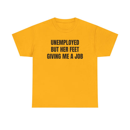 “Unemployed” Shirt