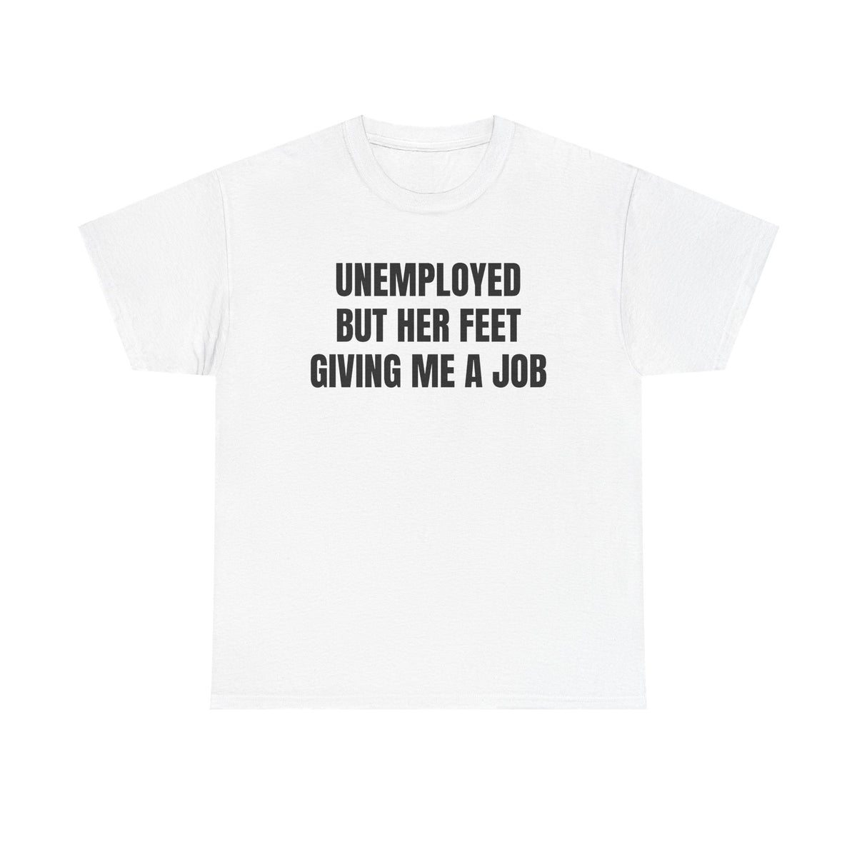 “Unemployed” Shirt