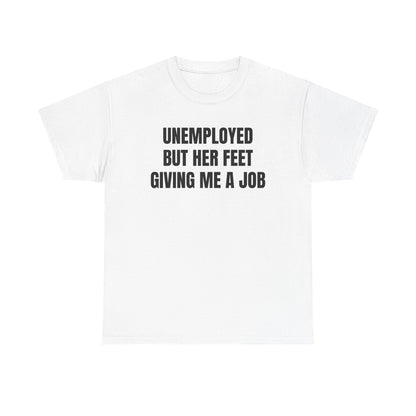 “Unemployed” Shirt