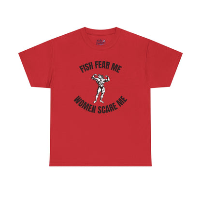 Fish Fear Me Women Scare Me Tee