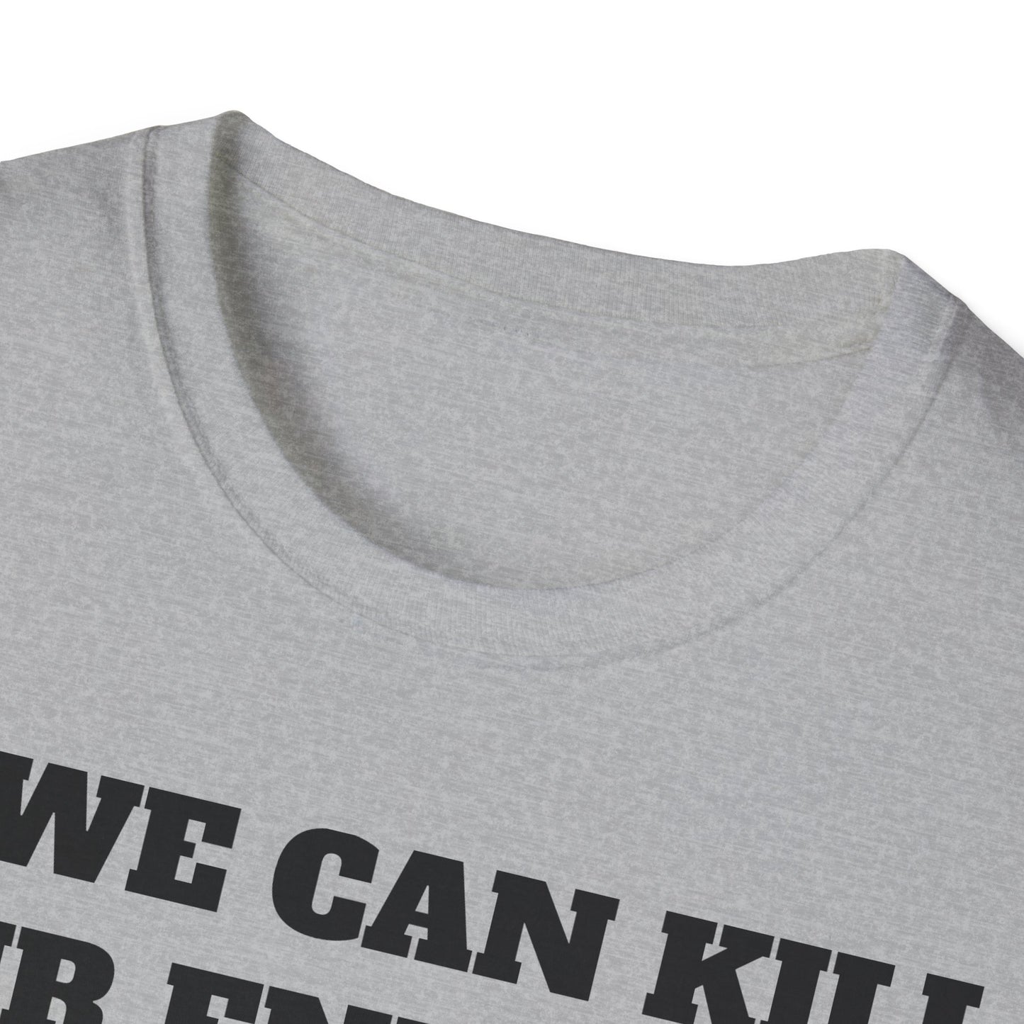 Kill Our Enemies Funny T-Shirt