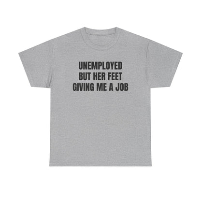 “Unemployed” Shirt
