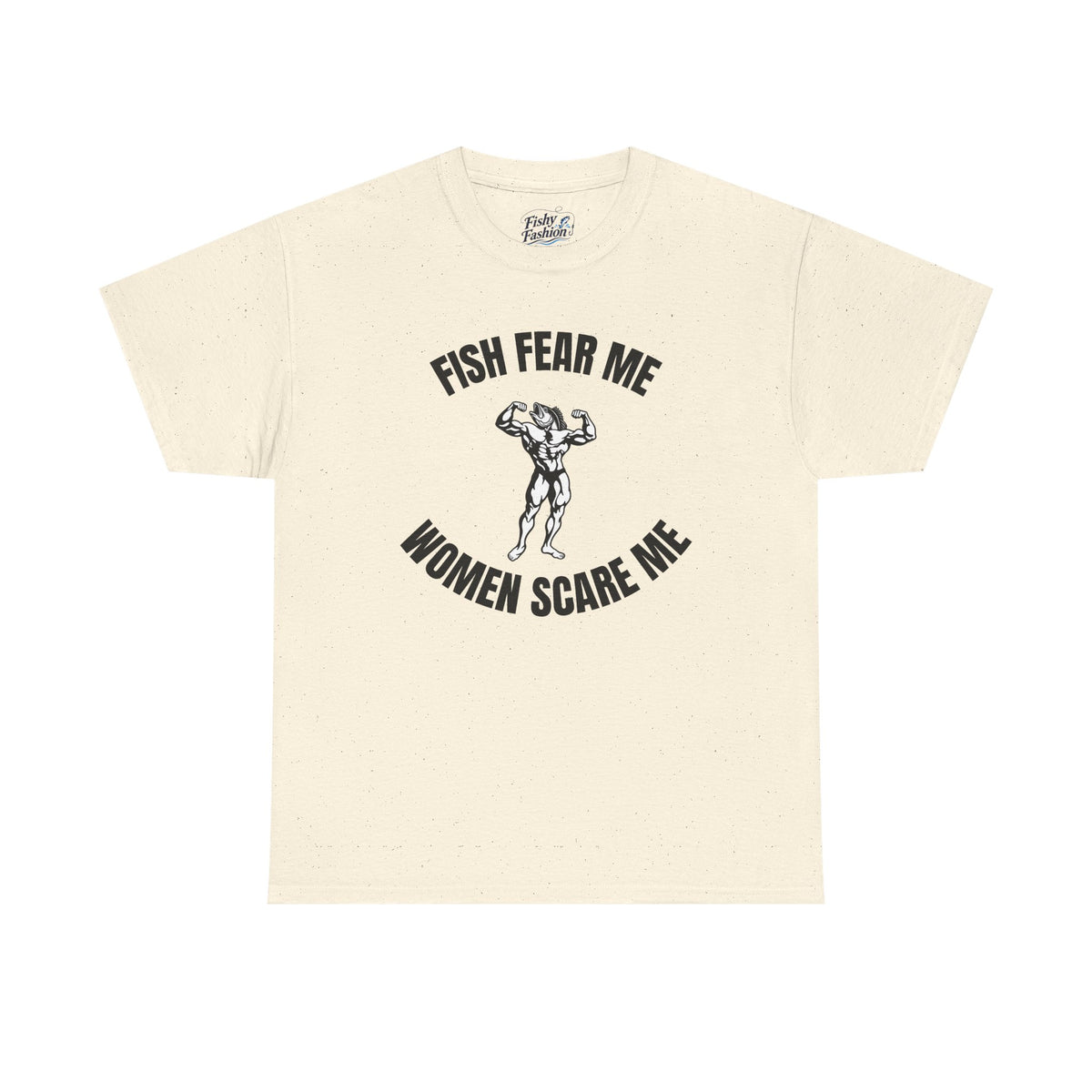 Fish Fear Me Women Scare Me Tee