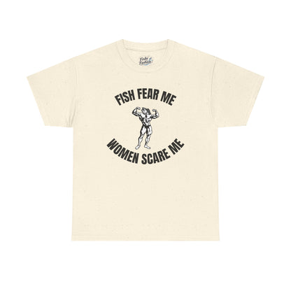 Fish Fear Me Women Scare Me Tee