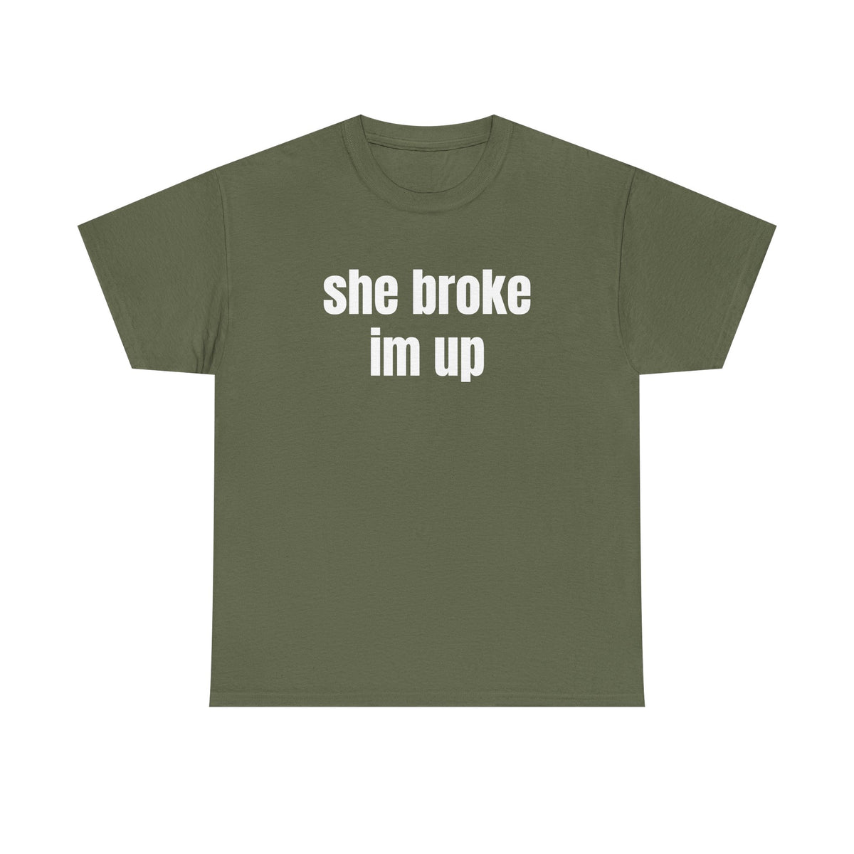 “she broke im up” tee