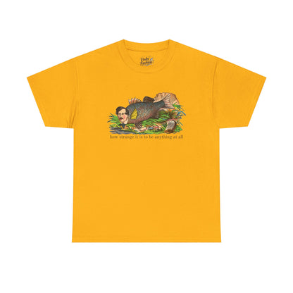 "how strange" fish tee