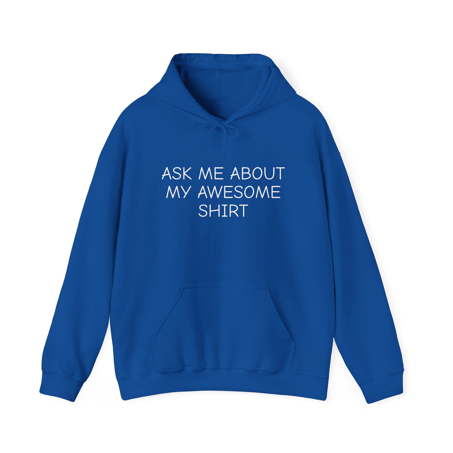 Ask Me About My Awesome Shirt Funny Hooded Sweatshirt Hoodie