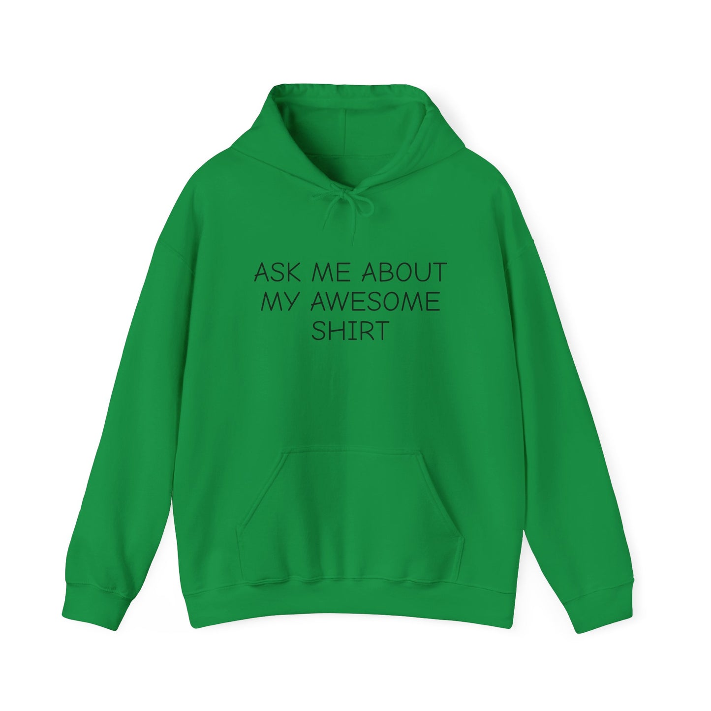 Ask Me About My Awesome Shirt Funny Hooded Sweatshirt Hoodie