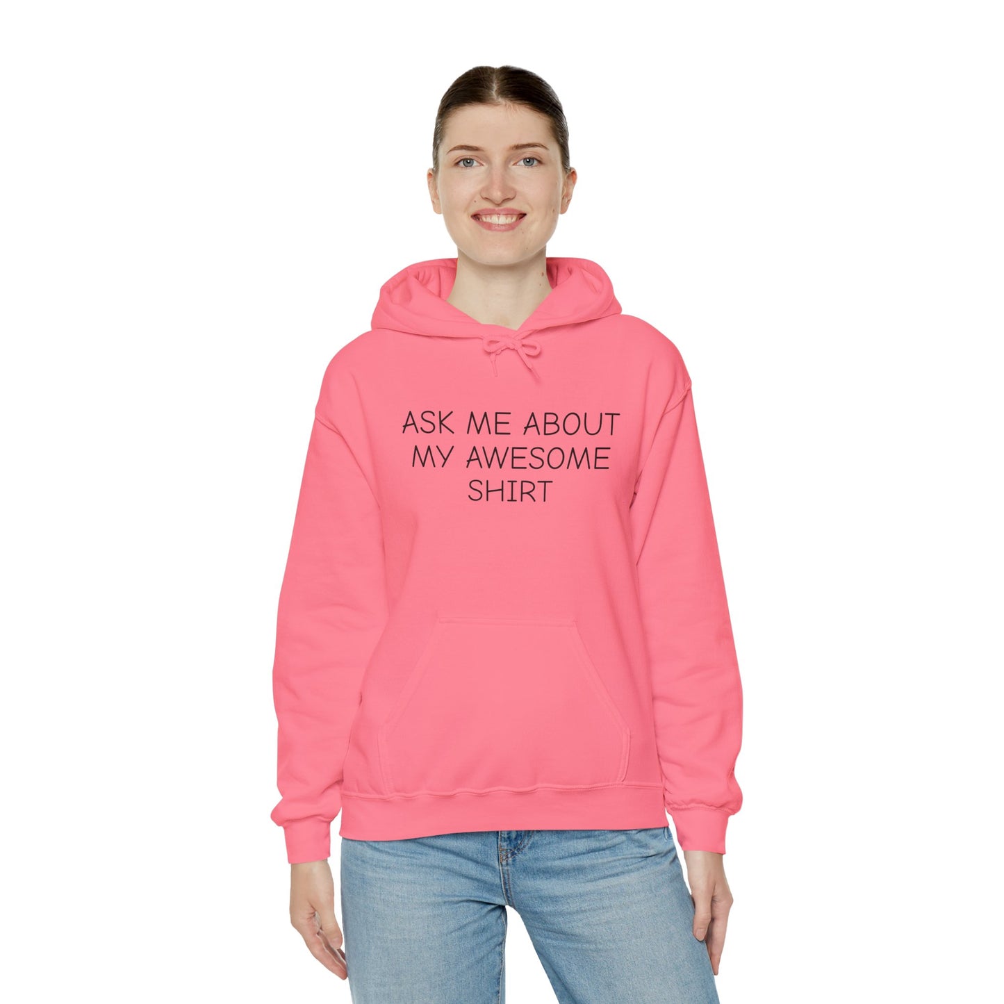 Ask Me About My Awesome Shirt Funny Hooded Sweatshirt Hoodie