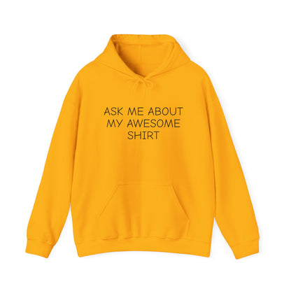 "Ask Me About My Awesome Shirt" hoodie