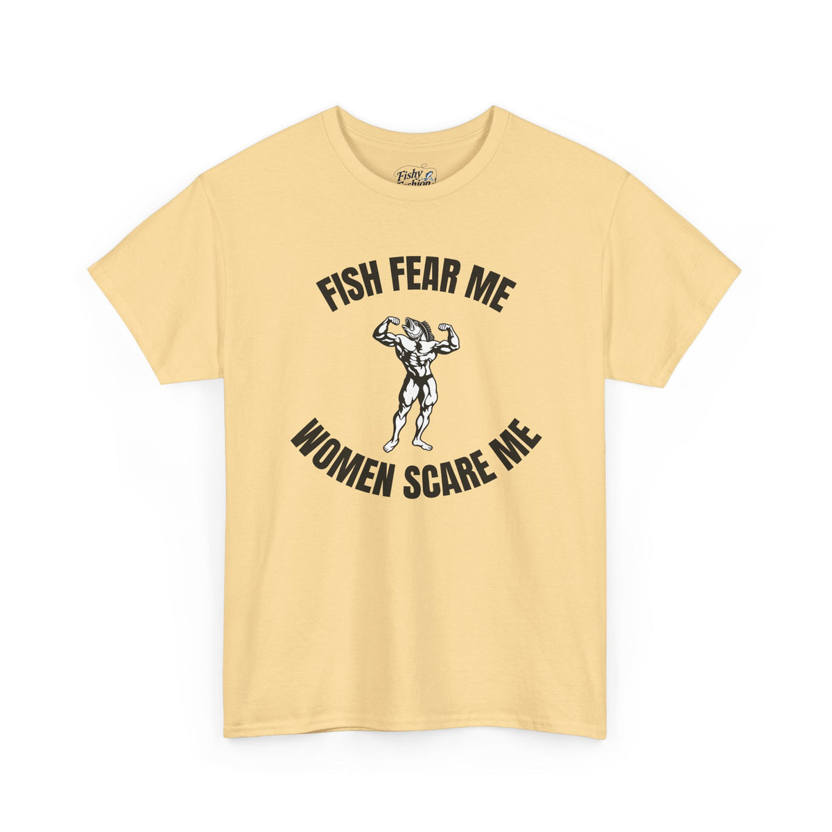 Fish Fear Me Women Scare Me Tee