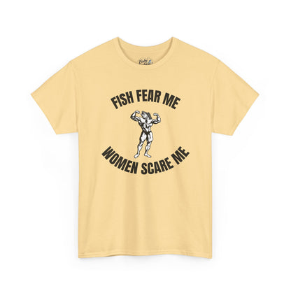 Fish Fear Me Women Scare Me Tee