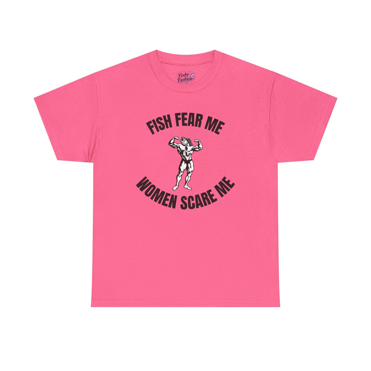 Fish Fear Me Women Scare Me Tee