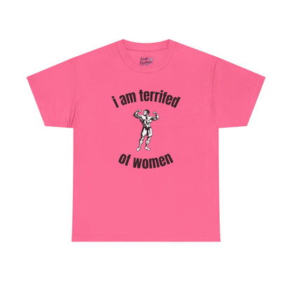 Terrified of Women Tee
