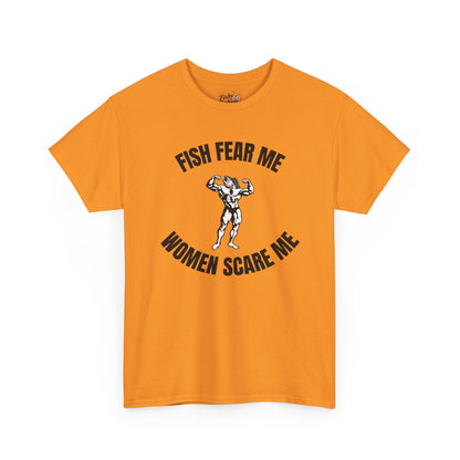 Fish Fear Me Women Scare Me Tee