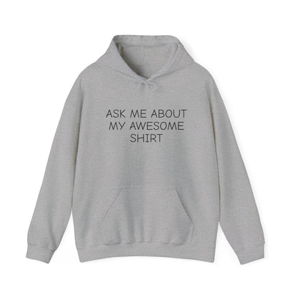 "Ask Me About My Awesome Shirt" hoodie
