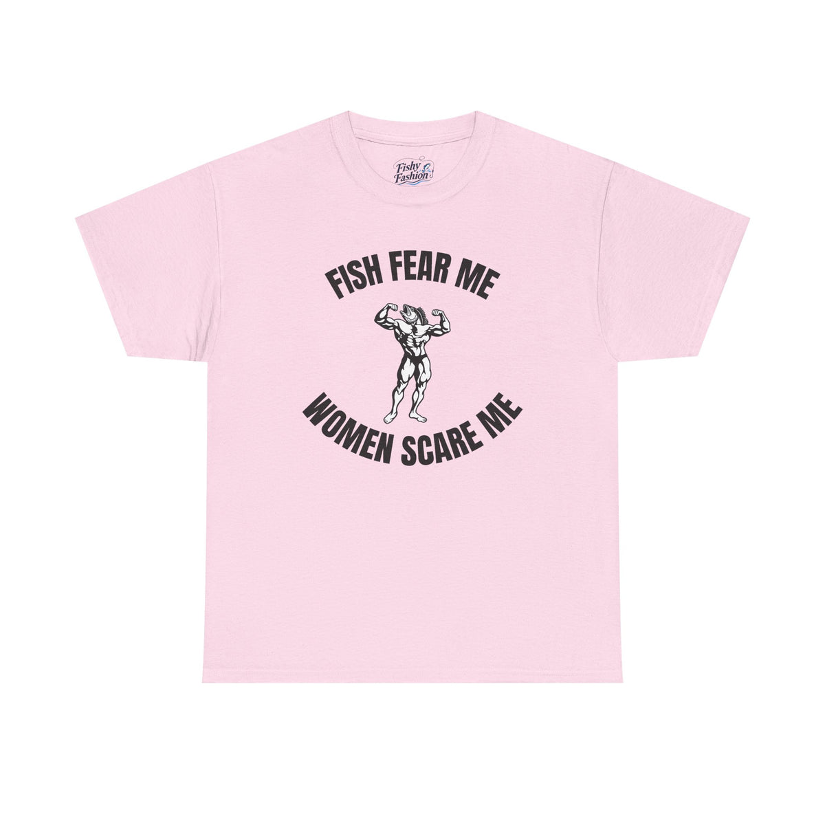 Fish Fear Me Women Scare Me Tee