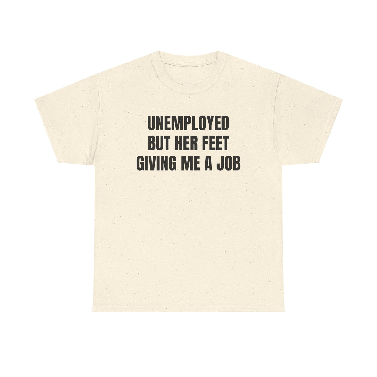 “Unemployed” Shirt