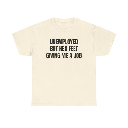 “Unemployed” Shirt