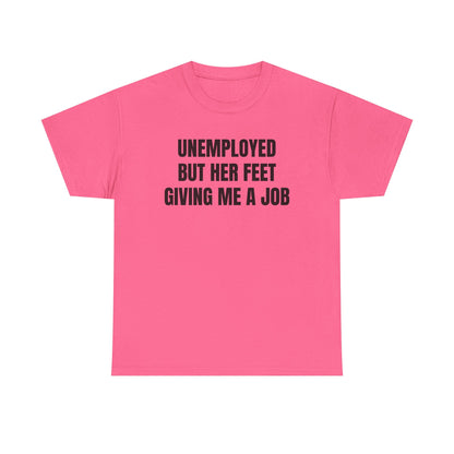 “Unemployed” Shirt