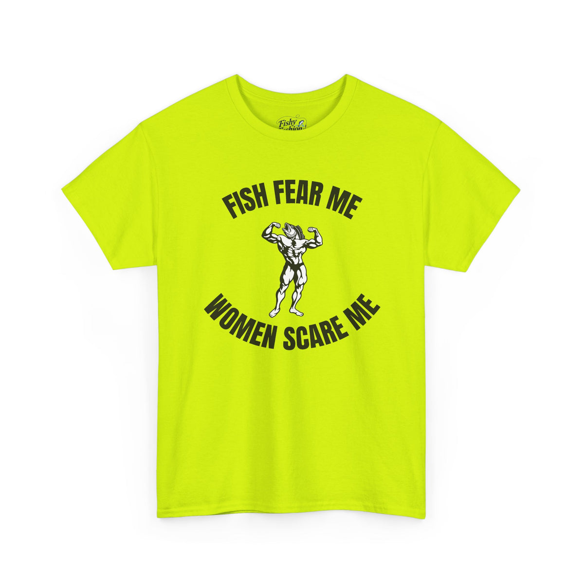 Fish Fear Me Women Scare Me Tee