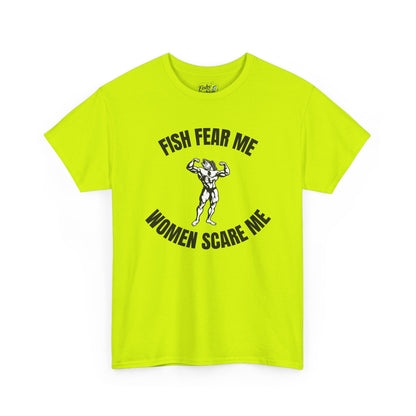 Fish Fear Me Women Scare Me Tee