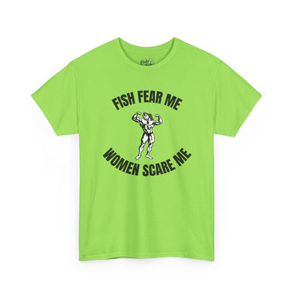 Fish Fear Me Women Scare Me Tee