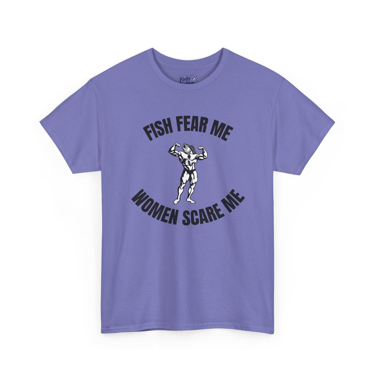 Fish Fear Me Women Scare Me Tee