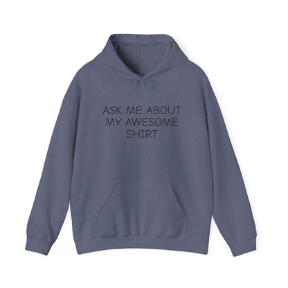 "Ask Me About My Awesome Shirt" hoodie