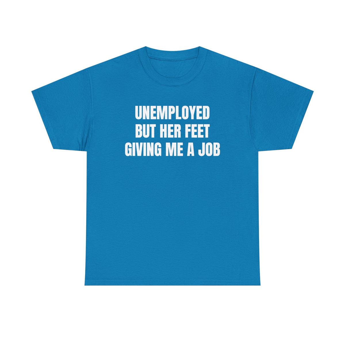 “Unemployed” Shirt