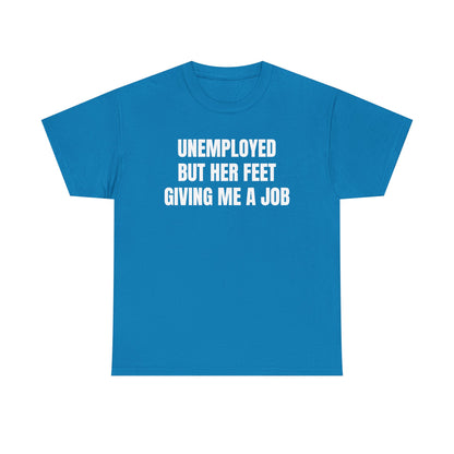 “Unemployed” Shirt